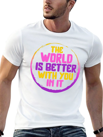 Inspirational World is Better Graphic Tee