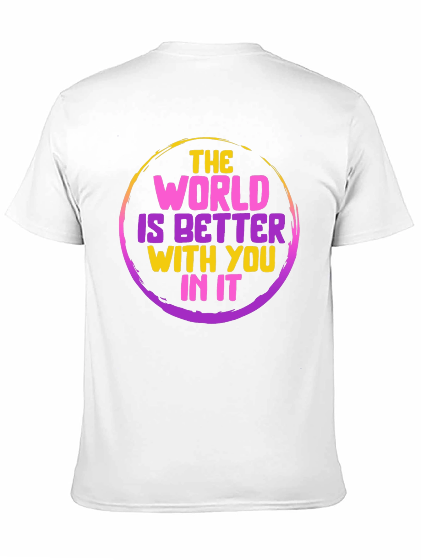 Inspirational World is Better Graphic Tee