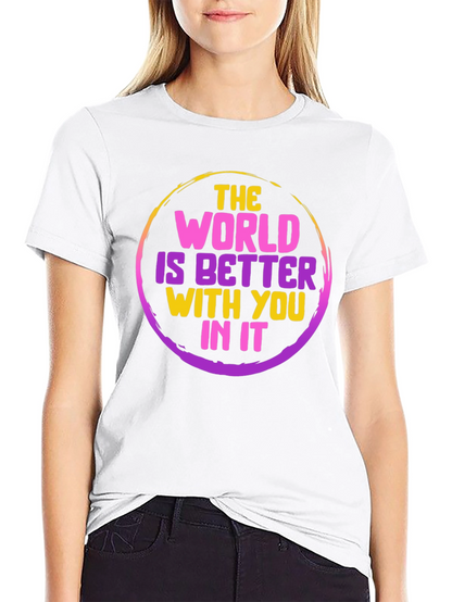 Inspirational World is Better Graphic Tee