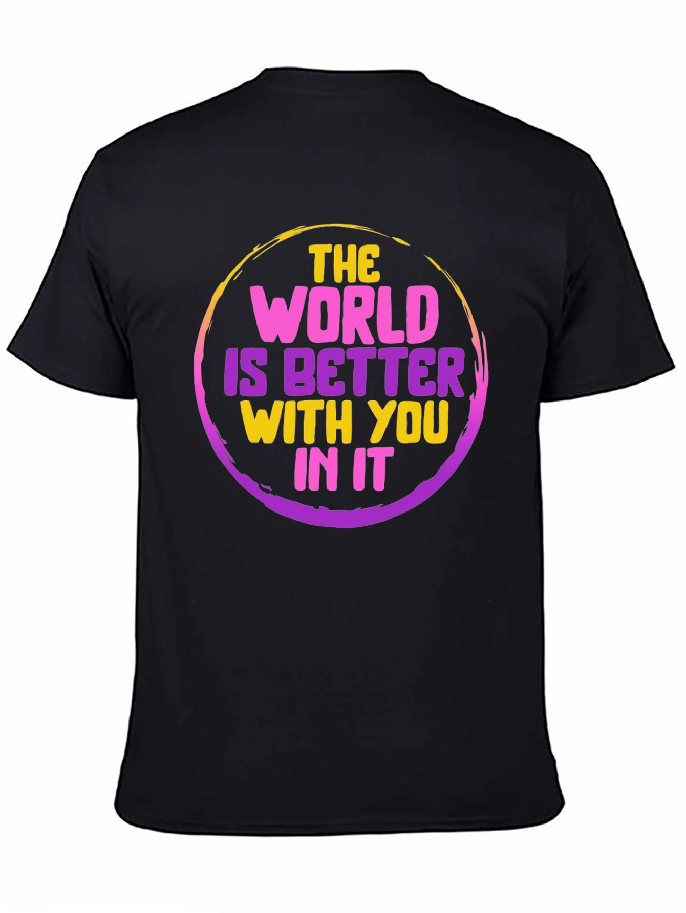 Inspirational World is Better Graphic Tee