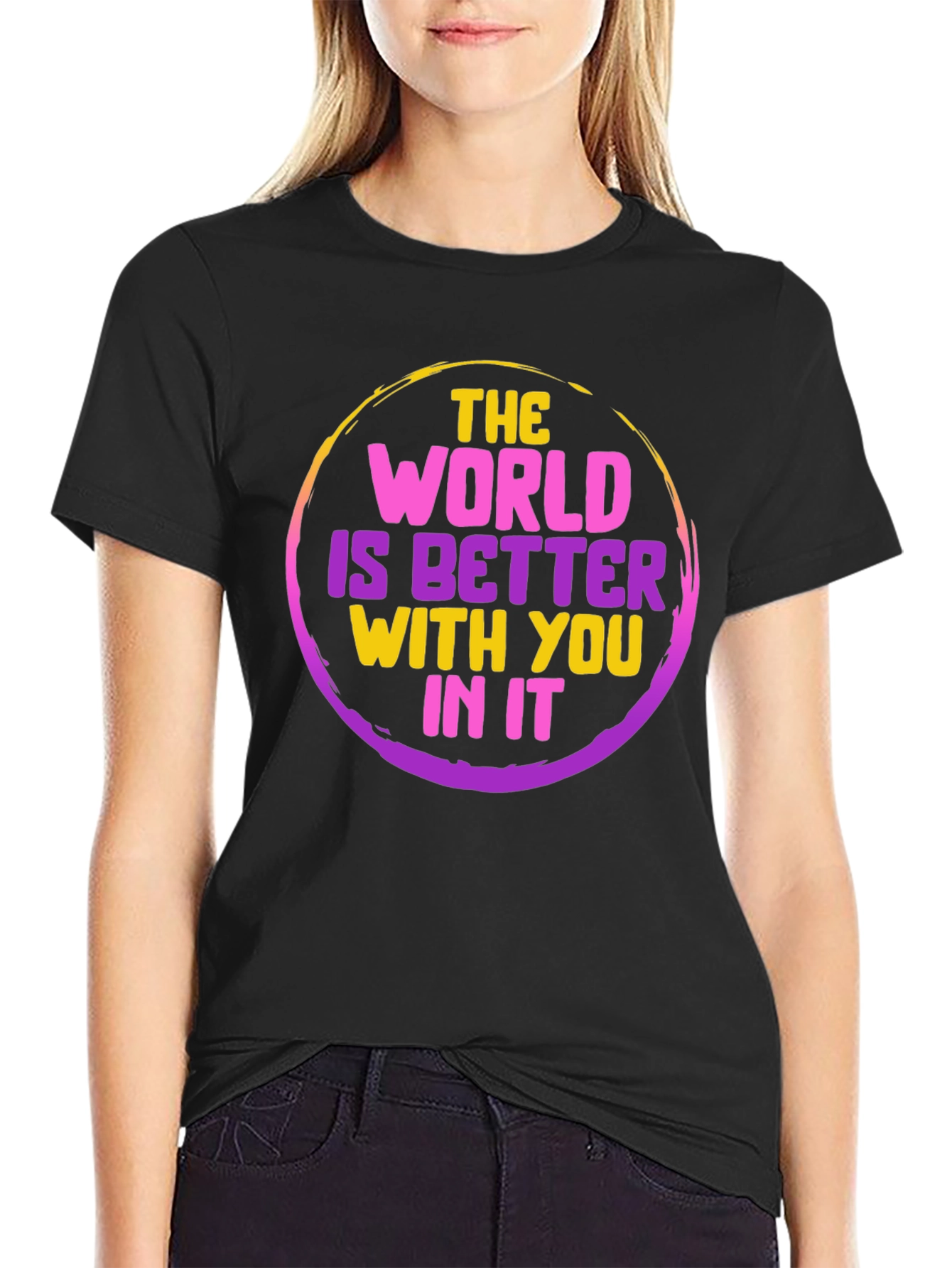 Inspirational World is Better Graphic Tee