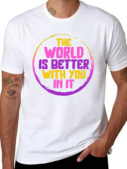 Inspirational World is Better Graphic Tee