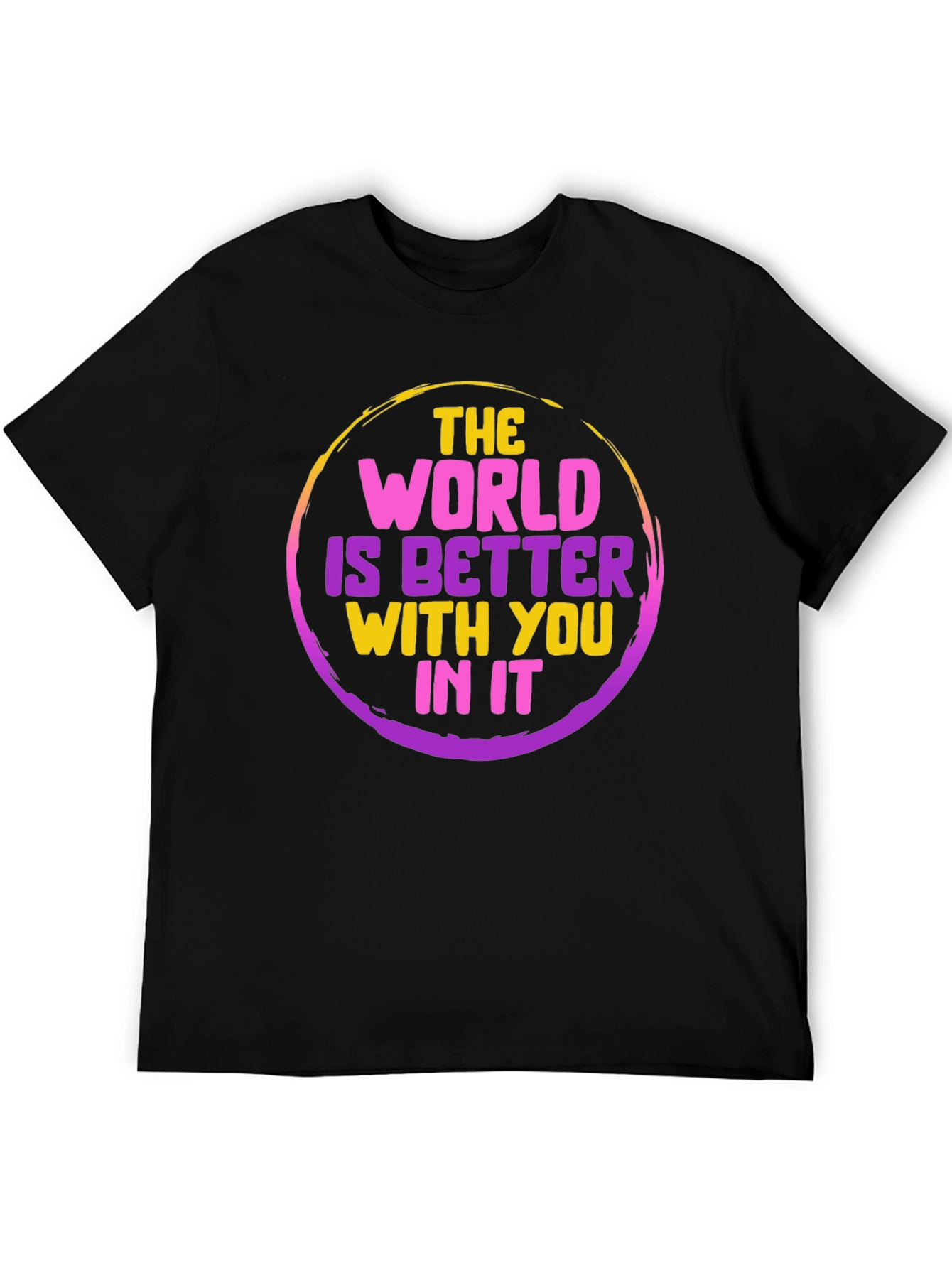 Inspirational World is Better Graphic Tee