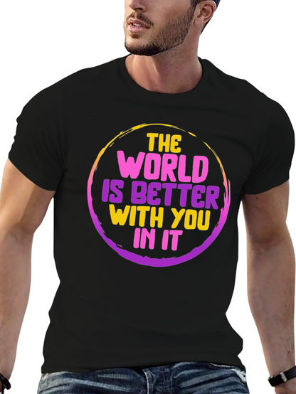 Inspirational World is Better Graphic Tee
