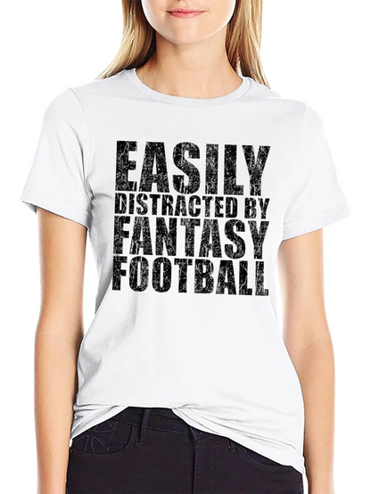 Fantasy Football T-Shirt - Easily Distracted Tee