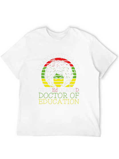 Unapologetically Overeducated Doctor of Education T-Shirt