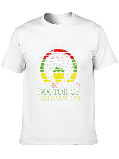Unapologetically Overeducated Doctor of Education T-Shirt