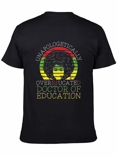 Unapologetically Overeducated Doctor of Education T-Shirt