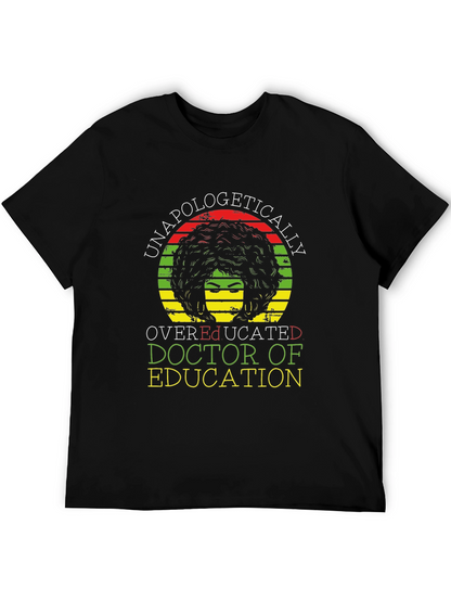 Unapologetically Overeducated Doctor of Education T-Shirt