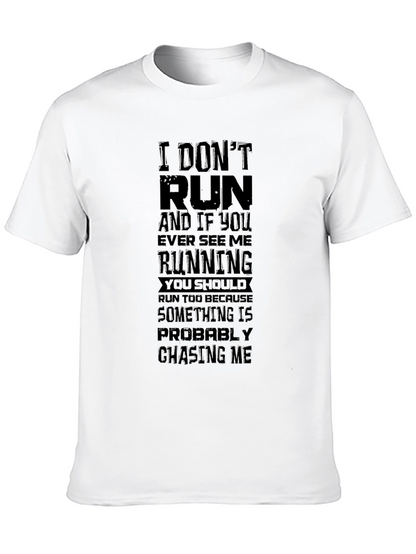 Funny Graphic T-Shirt: I Dont Run