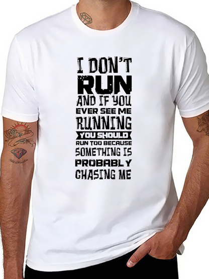 Funny Graphic T-Shirt: I Dont Run