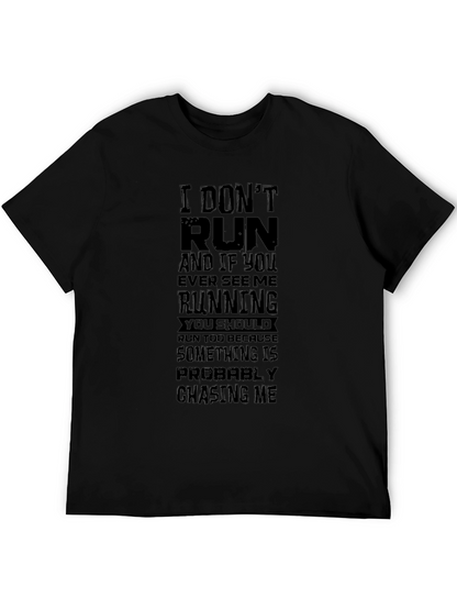 Funny Graphic T-Shirt: I Dont Run