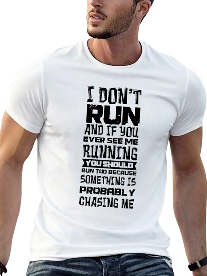 Funny Graphic T-Shirt: I Dont Run