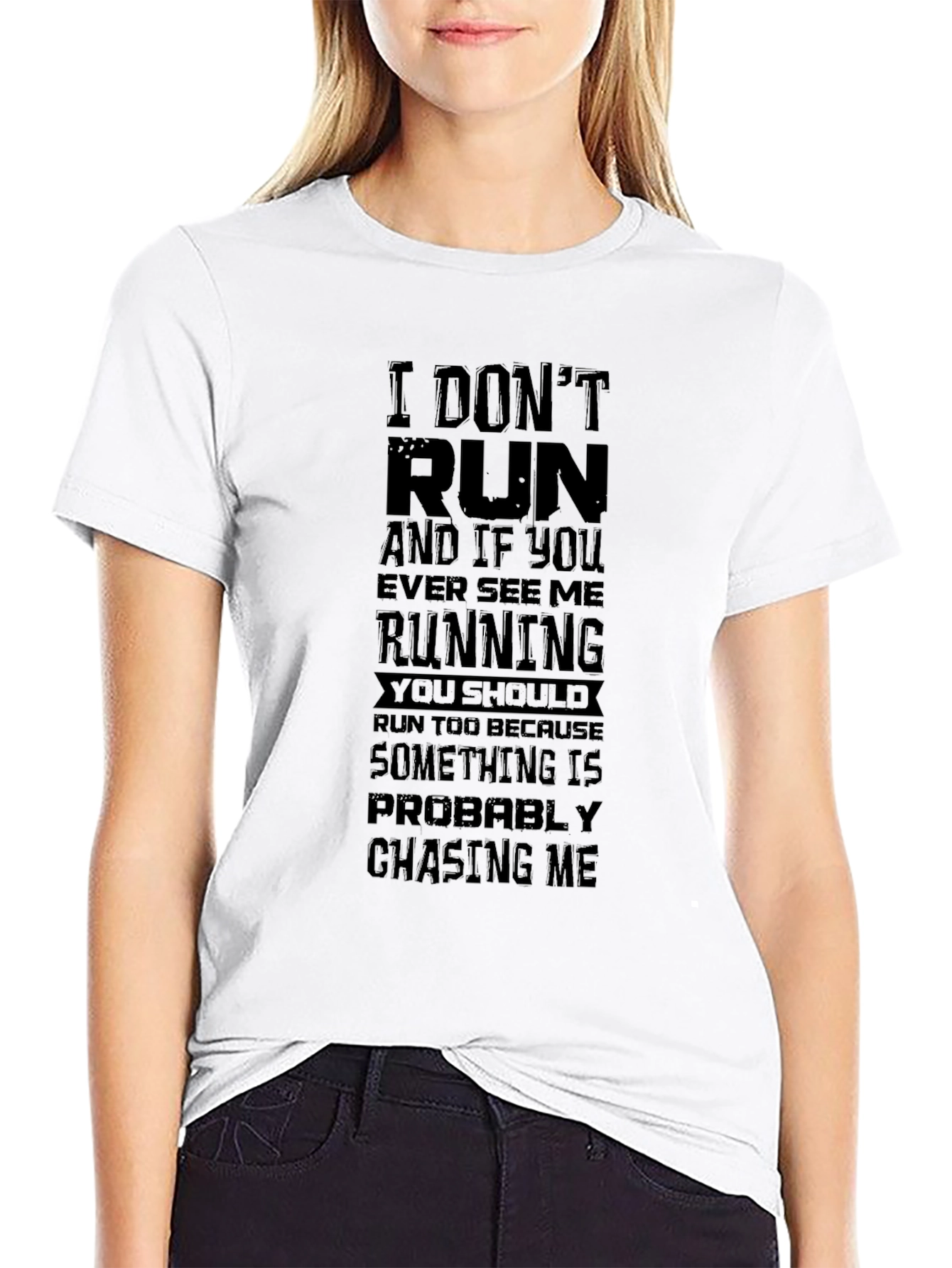 Funny Graphic T-Shirt: I Dont Run