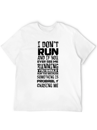 Funny Graphic T-Shirt: I Dont Run