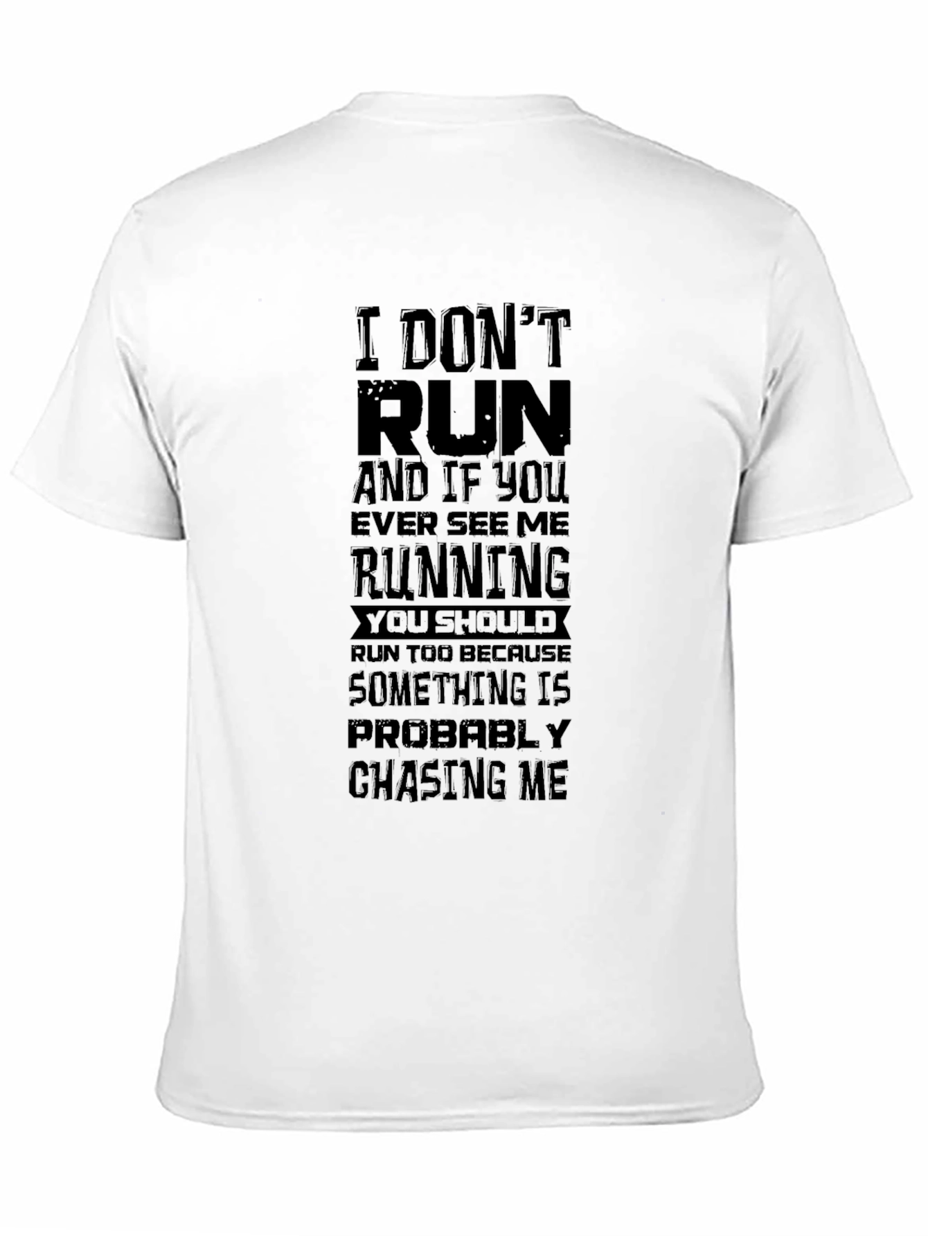 Funny Graphic T-Shirt: I Dont Run