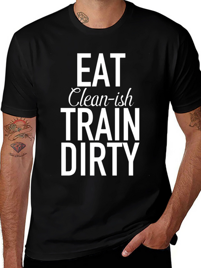 Eat Clean-ish Train Dirty Graphic Tee