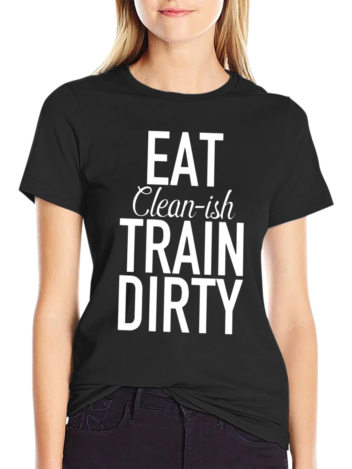 Eat Clean-ish Train Dirty Graphic Tee