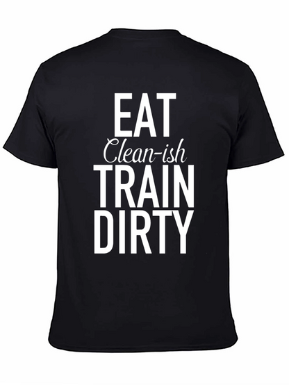 Eat Clean-ish Train Dirty Graphic Tee