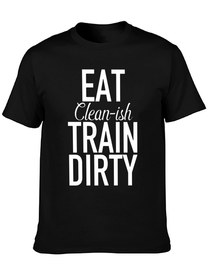 Eat Clean-ish Train Dirty Graphic Tee