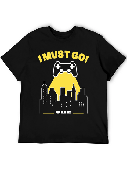 I Must Go Gaming T-Shirt - Gamer City Design