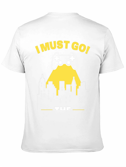 I Must Go Gaming T-Shirt - Gamer City Design