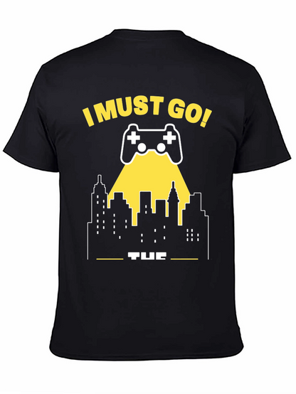 I Must Go Gaming T-Shirt - Gamer City Design