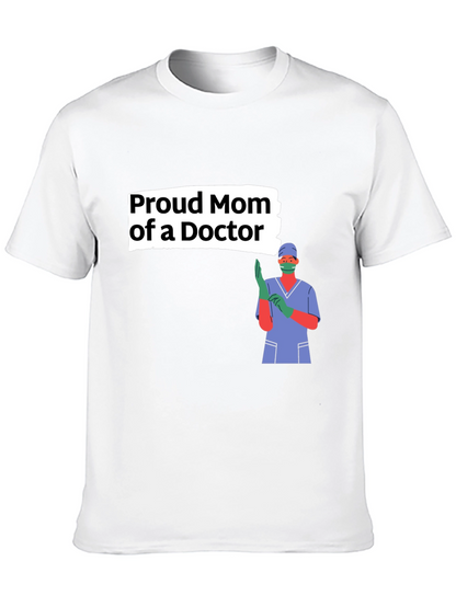 Proud Mom of a Doctor Graphic Tee