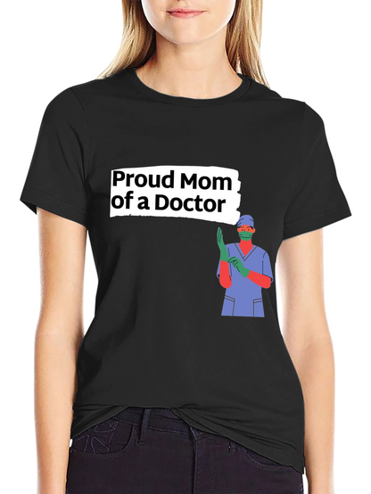 Proud Mom of a Doctor Graphic Tee