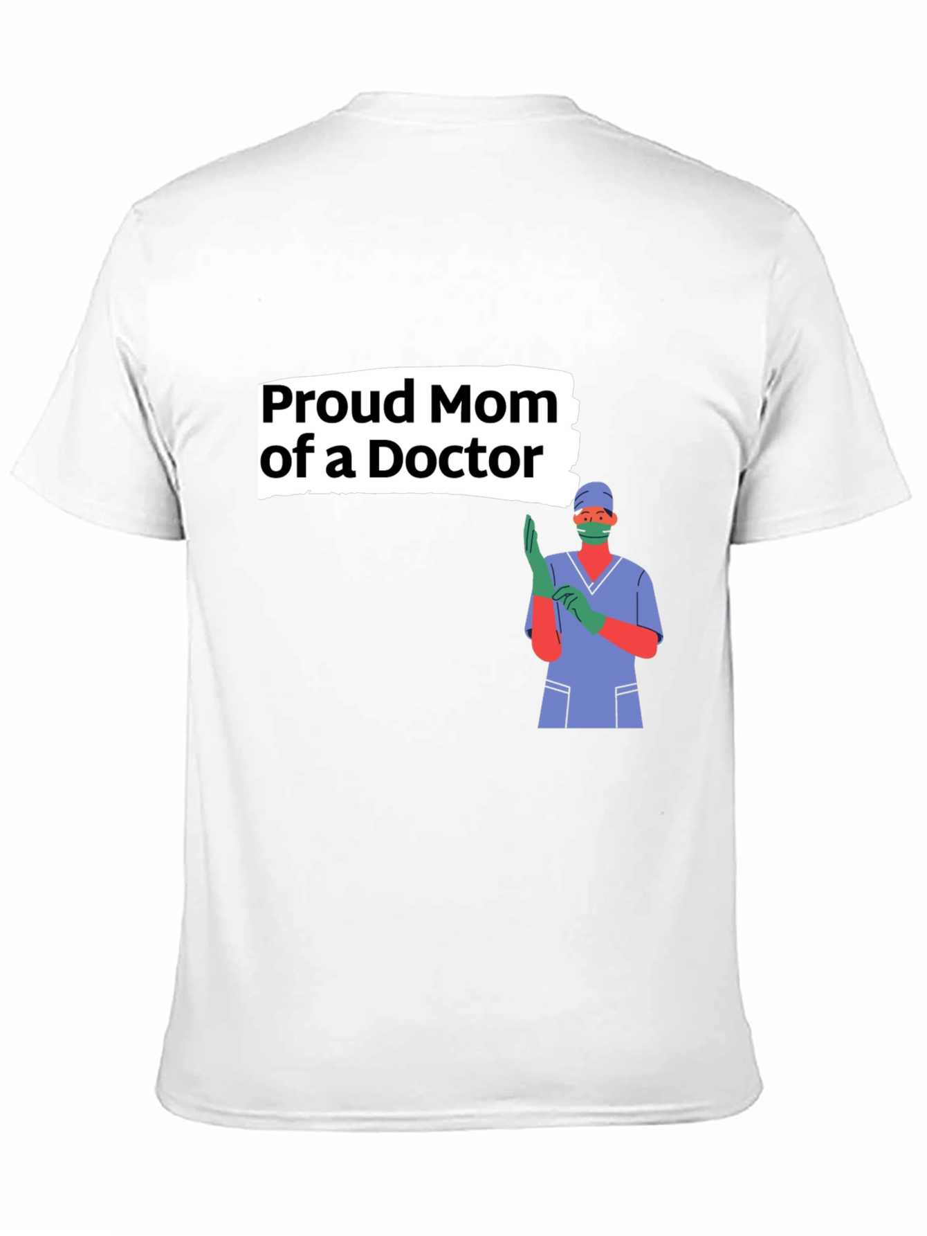 Proud Mom of a Doctor Graphic Tee
