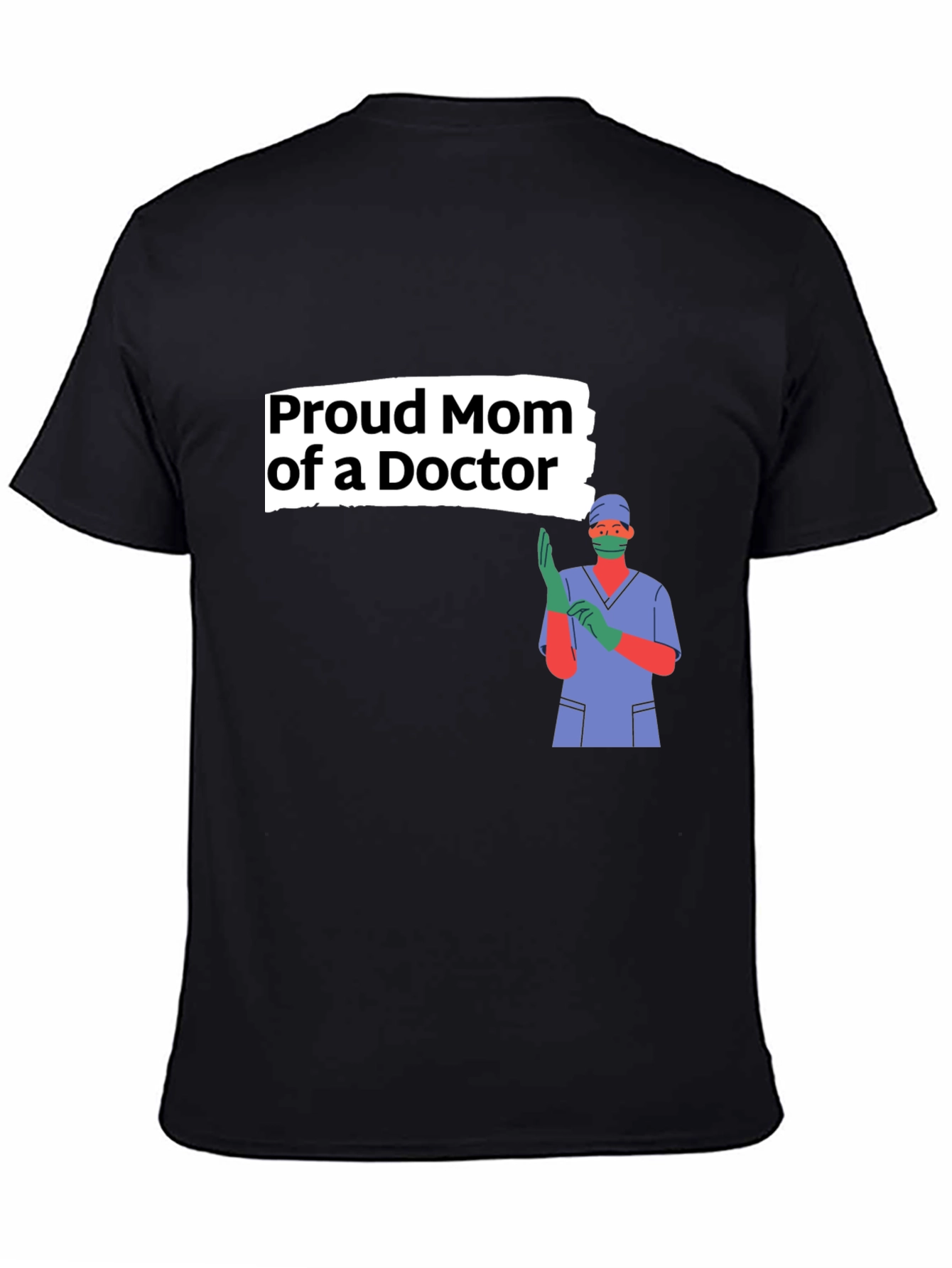 Proud Mom of a Doctor Graphic Tee