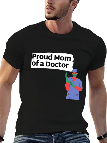 Proud Mom of a Doctor Graphic Tee