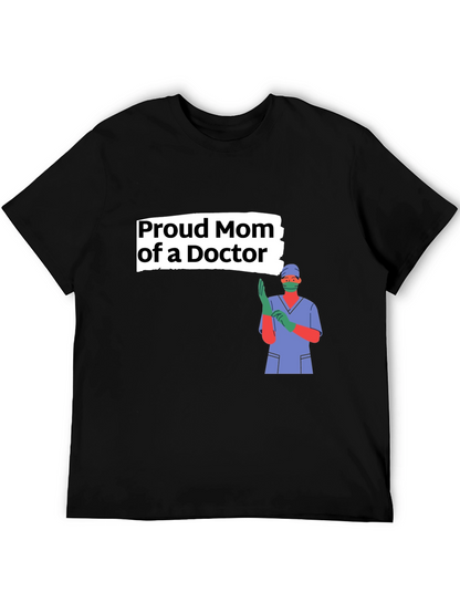 Proud Mom of a Doctor Graphic Tee