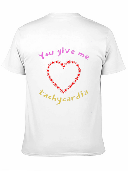 You Give Me Tachycardia Graphic T-Shirt