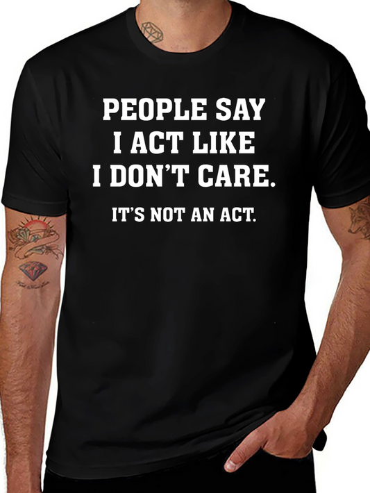 Funny I Dont Care Graphic Tee - Sarcastic T-Shirt
