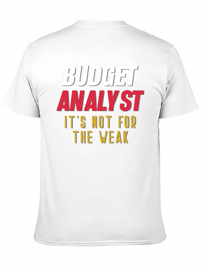 Budget Analyst - Not for the Weak T-Shirt