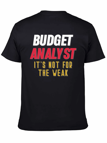 Budget Analyst - Not for the Weak T-Shirt
