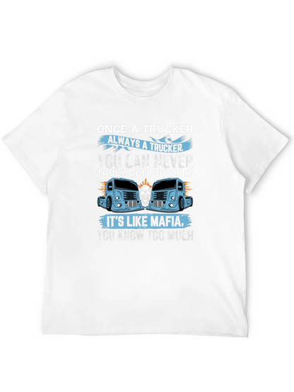 Once A Trucker Always A Trucker Black Graphic T-Shirt