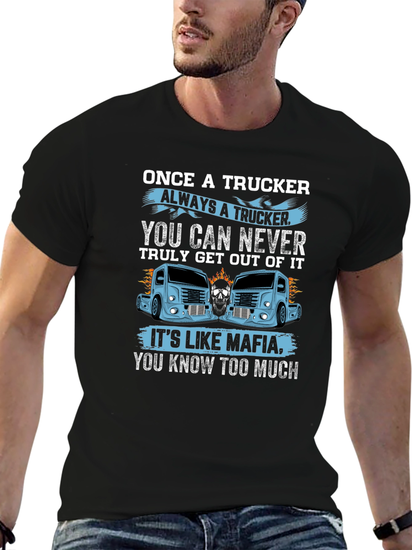 Once A Trucker Always A Trucker Black Graphic T-Shirt
