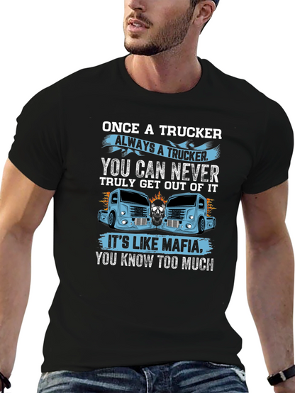 Once A Trucker Always A Trucker Black Graphic T-Shirt