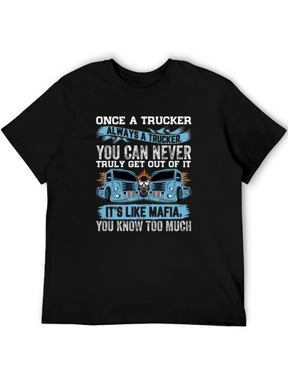Once A Trucker Always A Trucker Black Graphic T-Shirt