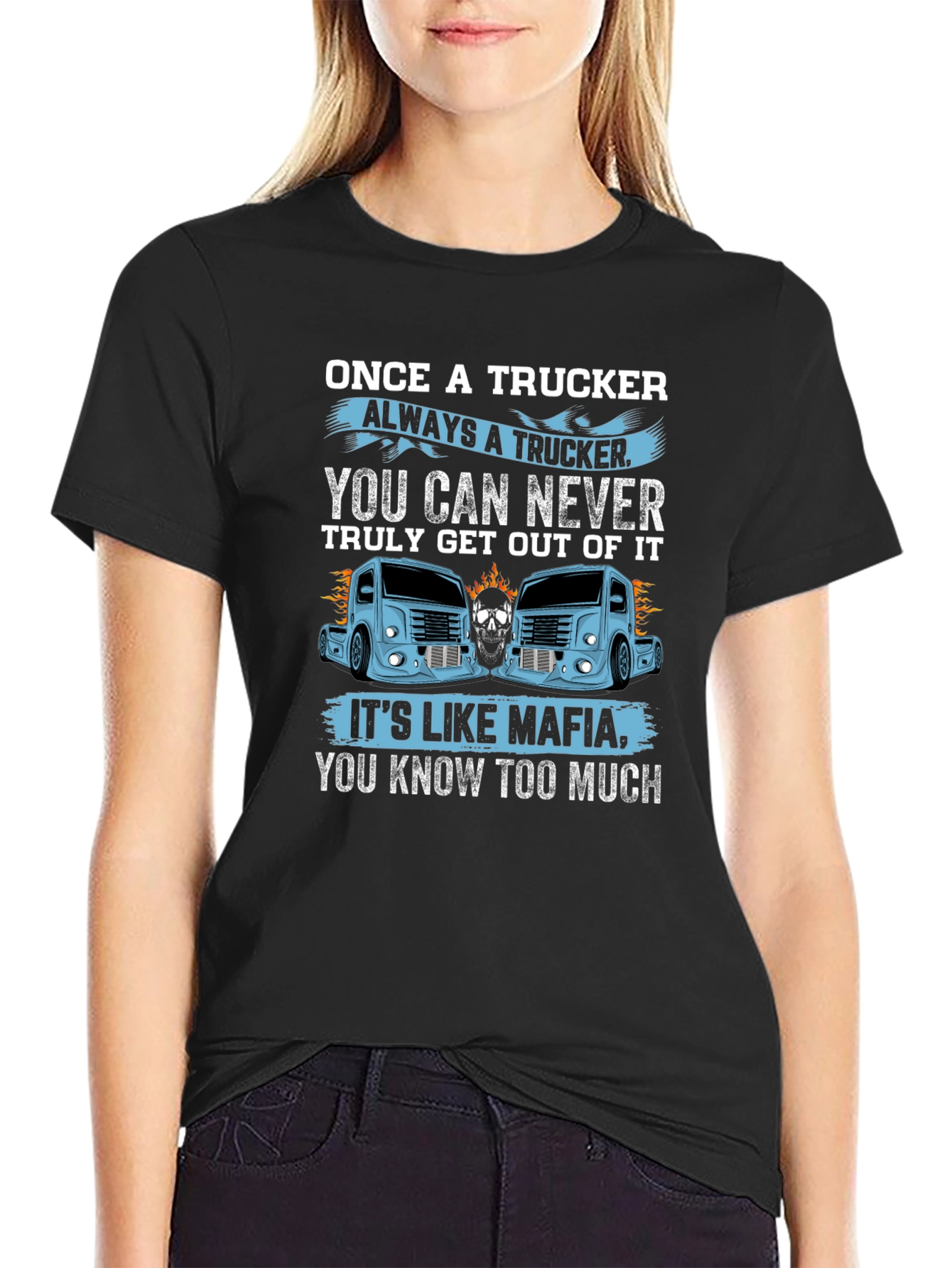 Once A Trucker Always A Trucker Black Graphic T-Shirt