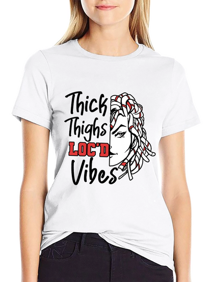 Thick Thighs Locd Vibes Graphic Tee