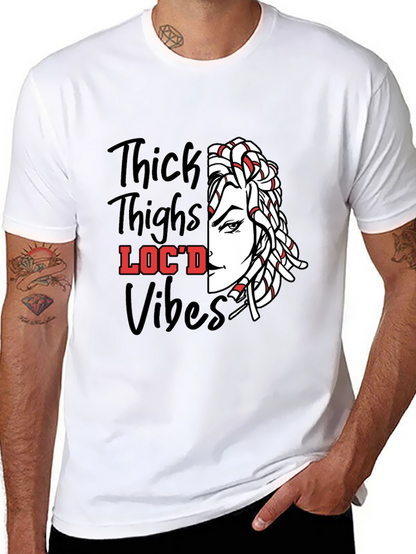 Thick Thighs Locd Vibes Graphic Tee