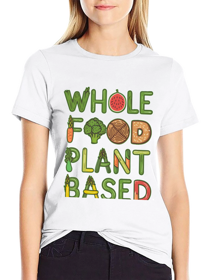 Vegan T-Shirt - Whole Food Plant Based