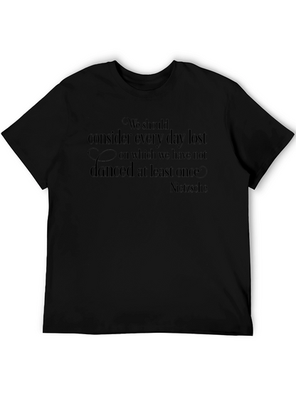 Nietzsche Quote T-Shirt - Dance Every Day!