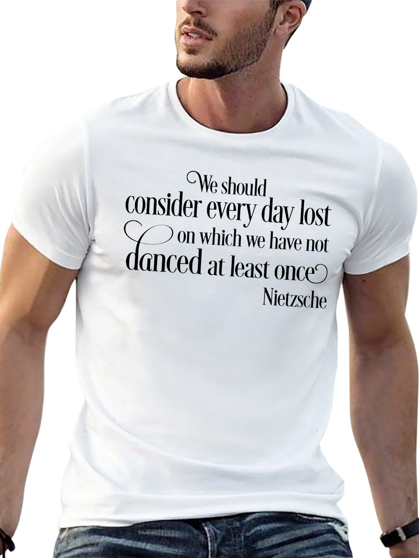 Nietzsche Quote T-Shirt - Dance Every Day!