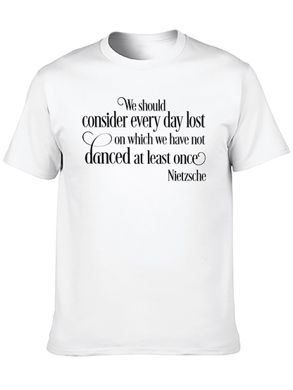 Nietzsche Quote T-Shirt - Dance Every Day!