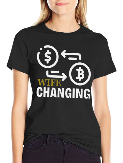 Wife Changing Bitcoin Graphic Tee - Crypto Humor