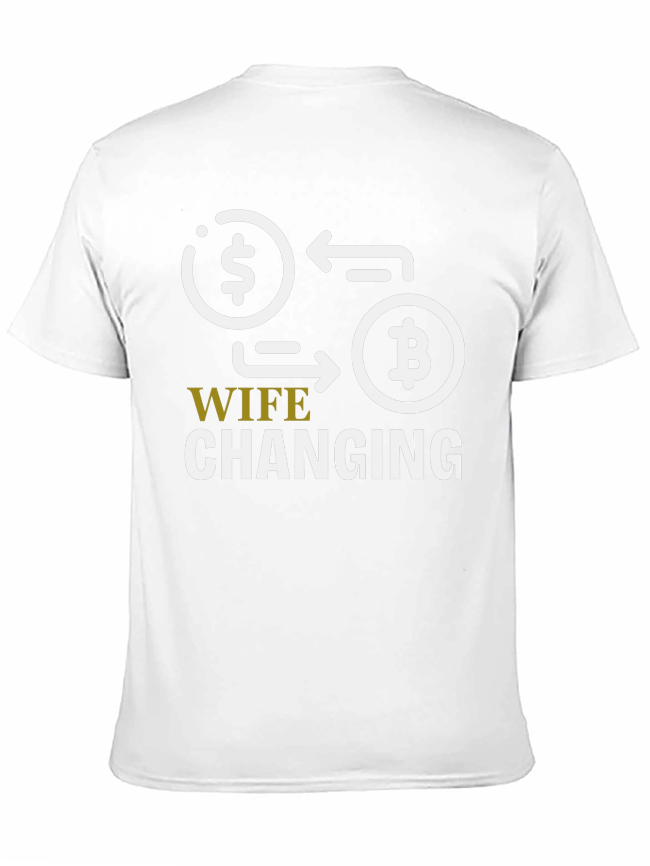 Wife Changing Bitcoin Graphic Tee - Crypto Humor